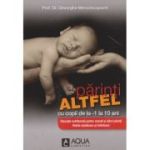 PARINTI ALTFEL CU COPIL DE LA 1 LA 10 ANI