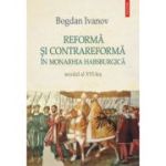 REFORMA SI CONTRAREFORMA IN MONARHIA HABSBURGICA. Secolul al XVI-lea