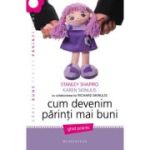 CUM DEVENIM PARINTI MAI BUNI. Ghid practic