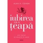 IUBIREA CA O TEAPA