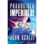 PRABUSIREA IMPERIULUI. seria INTERDEPENDENȚA, partea I