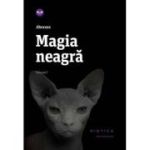 MAGIA NEAGRA. vol. 1