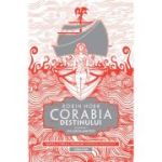 CORABIA DESTINULUI. vol. 1. CEA CARE ISI AMINTESTE. trilogia CORĂBIILE ÎNSUFLEȚITE, partea a III-a