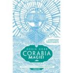 CORABIA MAGIEI. trilogia CORĂBIILE ÎNSUFLEȚITE, partea I