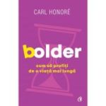 BOLDER. Cum sa profiti de o viata mai lunga