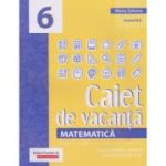 Matematică. Caiet de vacanță. Suport teoretic, exerciții și probleme aplicative. Clasa a VI-a