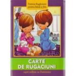 CARTE DE RUGACIUNI. Copiii vorbesc cu Dumnezeu