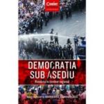 DEMOCRATIA SUB ASEDIU. Romania in context regional