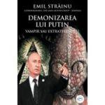 DEMONIZAREA LUI PUTIN. Vampir sau extraterestru?