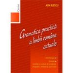 GRAMATICA PRACTICA A LIMBII ROMANE ACTUALE