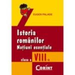 ISTORIA ROMANILOR. NOTIUNI ESENTIALE. CLS. A VIII-A