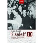 KISELEFF 10. Fabrica de scriitori