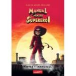MANUAL PENTRU SUPEREROI 1: Manualul