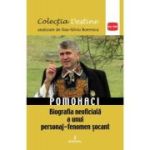POMOHACI. Biografia neoficială a unui personaj-fenomen șocant