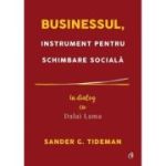 BUSINESSUL, INSTRUMENT PENTRU SCHIMBARE SOCIALA