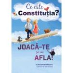 CE ESTE CONSTITUȚIA? Joacă-te și vei afla!