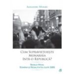 CUM SUPRAVIEȚUIEȘTE MONARHIA ÎNTR-O REPUBLICĂ?