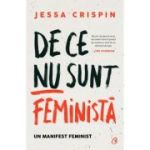 DE CE NU SUNT FEMINISTĂ. Un manifest feminist