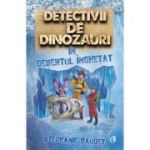 DETECTIVII DE DINOZAURI.ÎN DEȘERTUL ÎNGHEȚAT