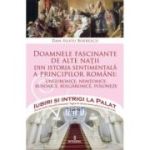 Doamnele fascinante de alte nații din istoria sentimentală a principilor români