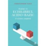 REGLAȚI-VĂ ECHILIBRUL ACIDO-BAZIC
