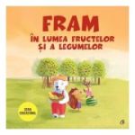 FRAM IN LUMEA FRUCTELOR ȘI A LEGUMELOR