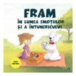 FRAM IN LUMEA EMOȚIILOR ȘI A ÎNTUNERICULUI