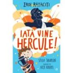 EROI RĂTĂCIȚI. IATĂ VINE UN HERCULE!