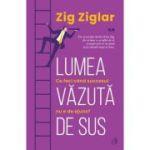 LUMEA VĂZUTĂ DE SUS. Ce faci când succesul nu e de ajuns?