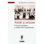 NOBILI SI ARTIZANI. O istorie neștiută a sașilor din Transilvania