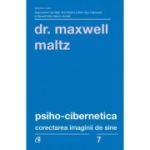 PSIHO-CIBERNETICA. Corectarea imaginii de sine