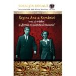 Regina ANA a României - erou de război și „femeia în salopetă de mecanic”