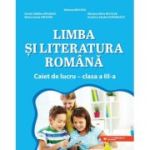 LIMBA ȘI LITERATURA ROMÂNĂ. Caiet de lucru. Clasa a III-a