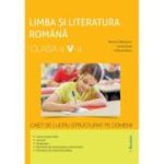LIMBA ȘI LITERATURA ROMÂNĂ. Caiet de lucru structurat pe domenii. Clasa a V-a