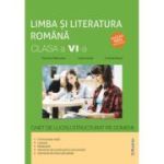 LIMBA ȘI LITERATURA ROMÂNĂ. Caiet de lucru structurat pe domenii. Clasa a VI-a