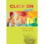 CLICK ON Starter. Manualul elevului. Nivel Beginner A1
