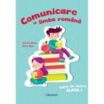 COMUNICARE ÎN LIMBA ROMÂNĂ. Caiet de lucru. Clasa I. Andreea Barbu