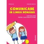 Comunicare în limba română. Caiet de lucru. Clasa Pregătitoare