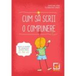 CUM SĂ SCRII O COMPUNERE. Clasa a IV-a