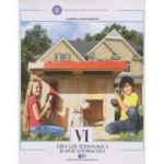 EDUCAȚIE TEHNOLOGICĂ ȘI APLICAȚII PRACTICE. Manual. Clasa a VI-a. Gabriela Lichiardopol