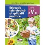 EDUCAȚIE TEHNOLOGICĂ ȘI APLICAȚII PRACTICE. Manual + CD. Clasa a V-a