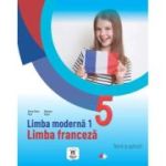 LIMBA MODERNĂ 1. LIMBA FRANCEZĂ. Teorie și aplicații. Clasa a V-a