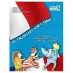 LE FRANCAIS AVEC NINO. Cartea elevului. Clasa I