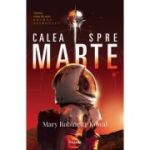 CALEA SPRE MARTE. seria DOAMNA ASTRONAUT. partea a II-a