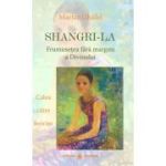 SHANGRI-LA. Frumusețea fără margini a Divinului. Calea către fericire