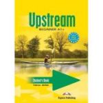 UPSTREAM BEGINNER A1+. Manualul elevului