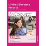 LIMBA ȘI LITERATURA ROMÂNĂ. Ghid complet pentru Bacalaureat
