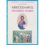 ABECEDARULUI MICULUI CREȘTIN. Manual. Clasa I
