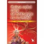 CALEA CELUI CARE SE HRĂNEȘTE CU LUMINĂ