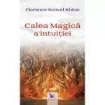 CALEA MAGICĂ A INTUIȚIEI